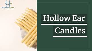 Buy Organic Ear Oil & Ear Wax Removal Candles - Hollowcare