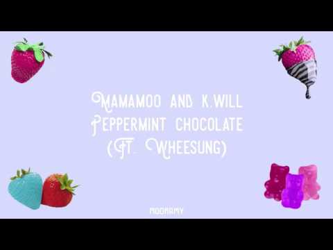 Mamamoo [마마무] K.Will - Peppermint Chocolate (Ft. Wheesung) — [Color coded in Han/Rom/Eng lyrics]
