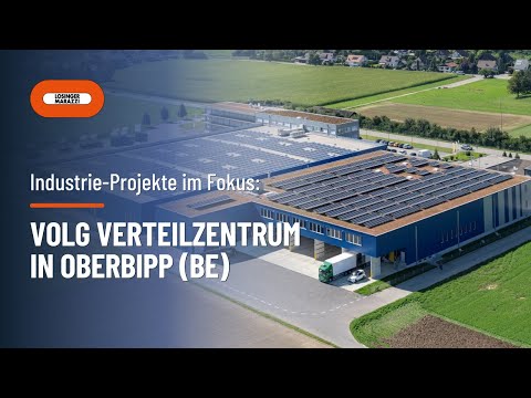 Industrie-Projekte im Fokus: Volg Verteilzentrum in Oberbipp (BE)