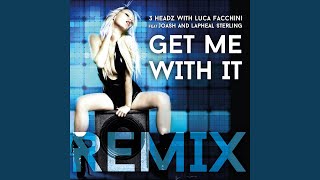 Get Me with It (feat. Joash, Lapheal Sterling) (Mauro Longobardo Club Remix)