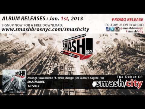 Awangi Hawa Ft.Kiran Shergill (DJ Sadhu's Sag Re-Fix) [Smash Bros.]