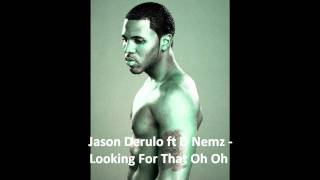 Jason Derulo ft D Nemz - Looking For That Oh Oh
