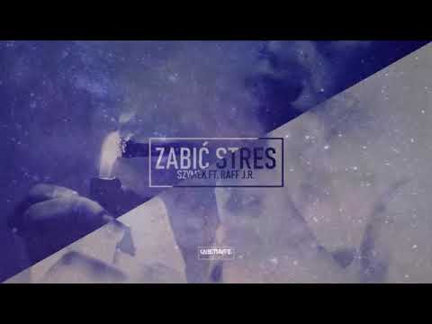 SZYMEK FT. RAFF J.R ZABIĆ STRES