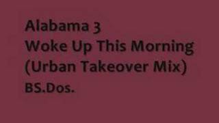 Alabama 3 ~ Woke Up This Morning (Urban Takeover Mix)