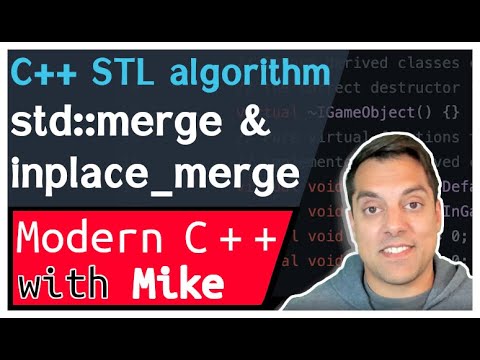 C++ STL algorithm - std::inplace_merge, std::merge | Modern Cpp Series Ep. 167