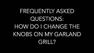 Comcater Frequently Asked Questions: how to change the knob on your Garland Grill
