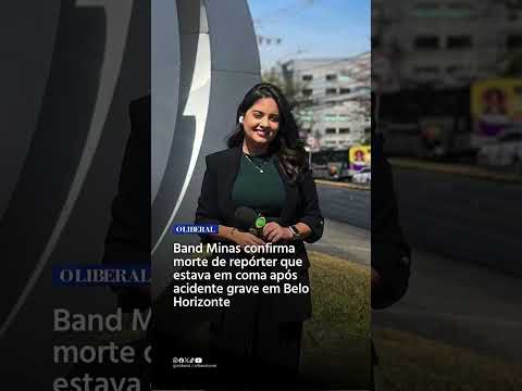 Band Minas confirma morte de repórter que estava em coma após acidente grave em Belo Horizonte