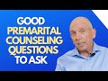Good Premarital Counseling Questions To Ask | Paul Friedman