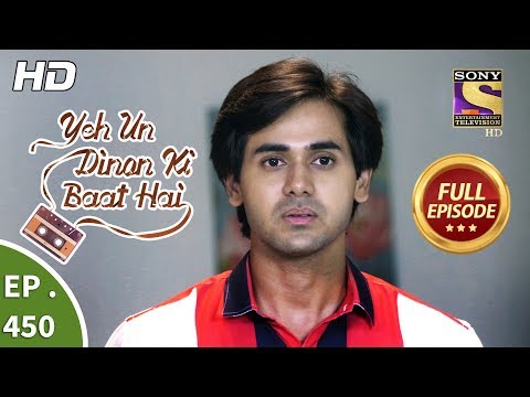 Yeh Un Dinon Ki Baat Hai - Ep 450 - Full Episode - 12th June, 2019