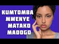 KUMTOMBA MWENYE MATAKO MADOGO