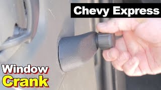 2007 Chevy Express Van Window Crank