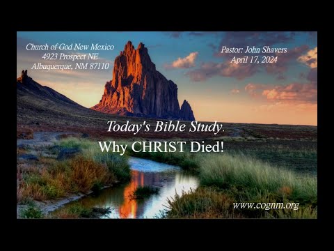 2024-04-17(B) Why CHRIST died! John Shavers