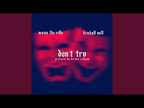 Don't Try (feat. FreeBxll Will)