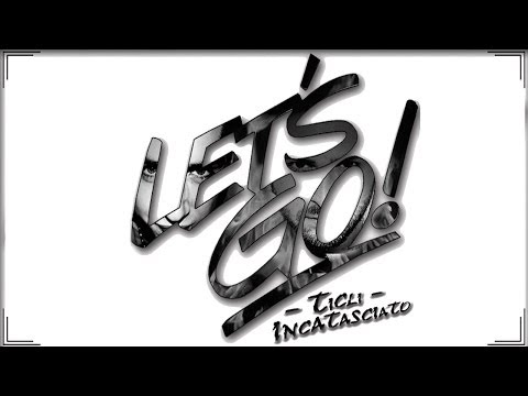 Ticli & Incatasciato - Let's Go