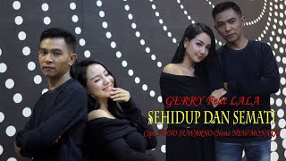 Download lagu Gerry&lala SEHIDUP SEMATI cipt Nono Suwarno mp3
