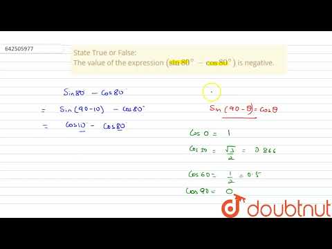 State True or False:\nThe value of the expression (sin80^(@)-cos80^(@)) is negative.  | 10 | INT...