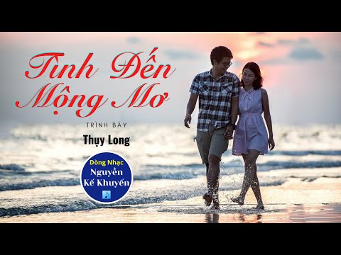 Tình đến mộng mơ - Thụy Long