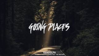Randolph - Going Places [Official Audio] #ResurrectedTheMixtape