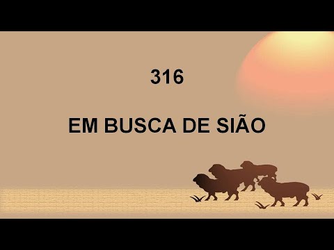 Harpa Cristã 316 - Em Busca De Sião