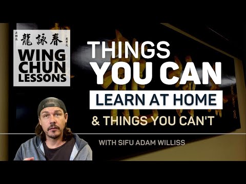 Wing Chun Home Training: Things You Can Learn at Home & Things You Can’t