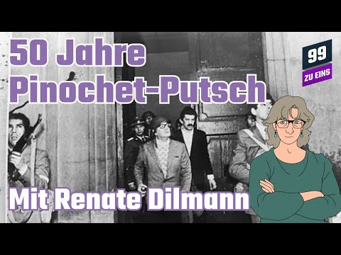 50 Jahre Pinochet-Putsch mit Renate Dillmann - 99 ZU EINS - Ep. 304
