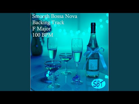 Smooth Bossa Nova Backing Track in F Major 100 BPM, Vol. 1