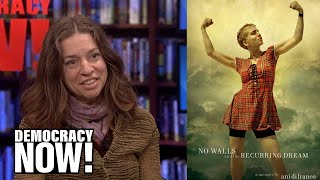 Ani DiFranco on Trump, Her New Memoir, Defying Music Moguls &amp; Working with Pete Seeger and Prince