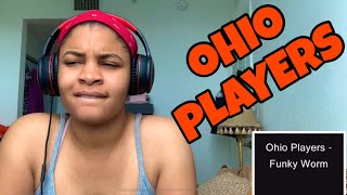 OHIO PLAYERS “ FUNKY WORM “ REACTION
