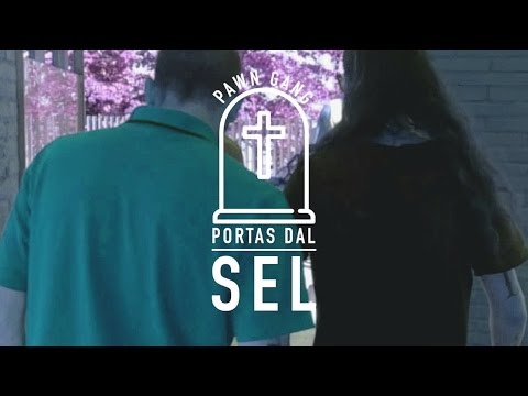 PAWN GANG + LILDAMI - PORTAS DAL SEL