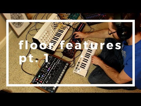 Floor Features, Pt. 1 [Behringer Model D & Friends]