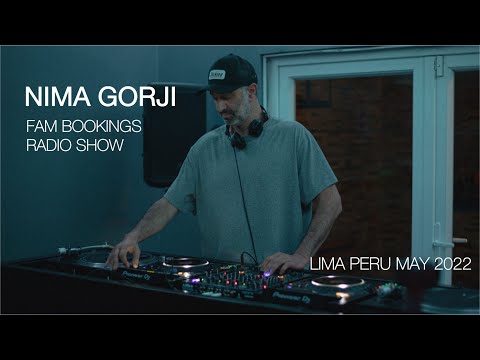Nima Gorji | Fam Bookings Radio Show | Lima Peru May 2022         #nimagorji #ibiza