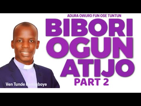 ONLINE WEEKLY VIGIL - BIBORI OGUN ATIJO (2) - 20TH JANUARY 2022 - VEN TUNDE BAMIGBOYE