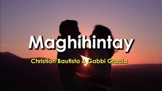 Maghihintay Lyrics - Christian Bautista &amp; Gabbi Garcia