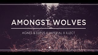 Imperial x Agnes & Lupus - Amongst Wolves