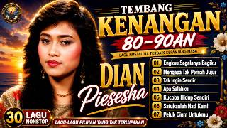 Download lagu DIAN PIESESHA FULL ALBUM | Kumpulan Lagu Kenangan Terbaik Sepanjang Masa mp3