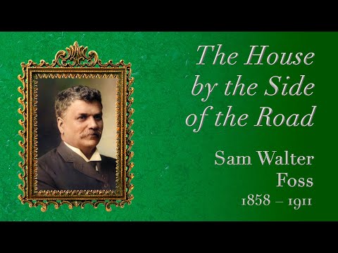 The House by the Side of the Road by Sam Walter Foss
