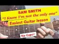 "I'M NOT THE ONLY ONE" Sam Smith - GUITAR ...