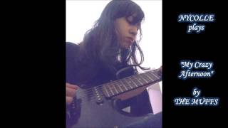 Nycolle Fernandes - &quot;My Crazy Afternoon&quot; by The Muffs (instrumental cover)