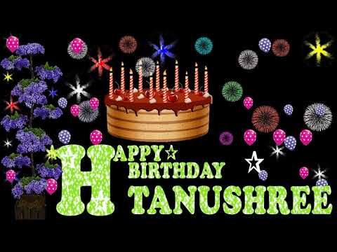 TANUSHREE HAPPY BIRTHDAY TO YOU