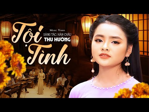 Nghe Mà Tê Tái Lòng Với Ca Khúc Tội Tình - Thu Hường (4K MV)