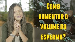 Como aumentar o volume da ejaculação