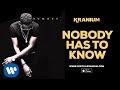 Kranium - Nobody Has To Know (Official Audio)