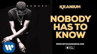 Kranium - Nobody Has To Know (Official Audio)