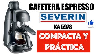 CAFETERA ESPRESSO SEVERIN KA 5978 "COMPACTA Y PRÁCTICA", Unboxing y Review
