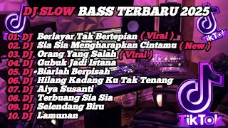 Download lagu DJ SLOW BASS TERBARU 2025 | DJ VIRAL TIK TOK FULL BASS 🎵 DJ KU BERLAYAR TAK BERTEPIAN  | FULL ALBUM mp3
