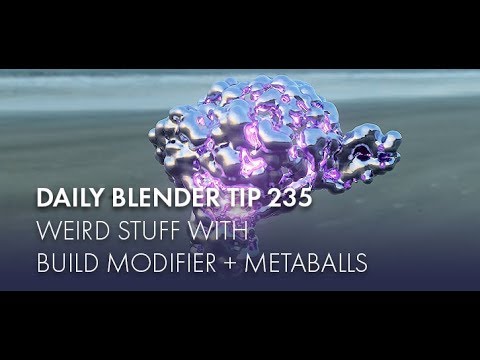Daily Blender Tip 235 - Weird Stuff with Build Modifier and Metaballs (Blender 2.7 & 2.8)