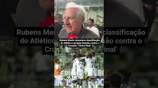 RUBENS MENIN COMEMORA CLASSIFICAÇÃO DO ATLÉTICO E PROJETA DECISÃO CONTRA O CRUZEIRO: "FINAL É FINAL"