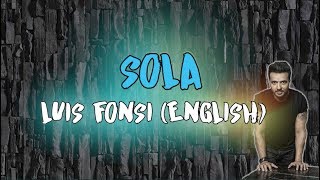 Sola (english version) - Luis Fonsi (Letra/Lyrics)