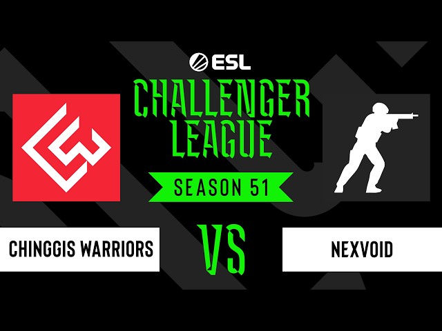 Chinggis Warriors vs NEXVOID - ESL Challenger League - Season 51 - AS