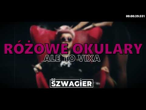 SZYMUS & KUBIX & ANDRE - RÓŻOWE OKULARY (DJ SZWAGIER MASH)